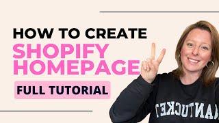 {Shopify Tutorial} How To Build Out Your Shopify Homepage- Full Tutorial