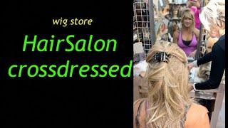 Hair Salon Crossdressed