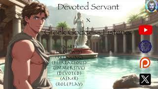 (ASMR)(M4F) Devoted Servant x Greek Goddess Listener