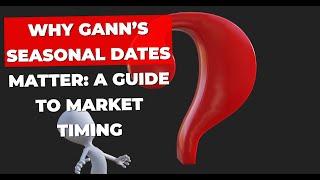 Why Gann’s Seasonal Dates Matter: A Guide to Market Timing