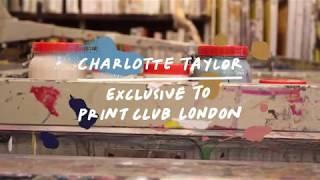 Charlotte Taylor || Print Club London
