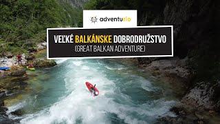 Veľké Balkánske Dobrodružstvo 2023 (Great Balkan Adventure) by adventurio.sk