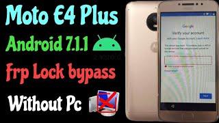 Moto E4 Plus frp bypass (Android 7.1.1) // Haw to bypass All moto Android 7.1.1, without Pc