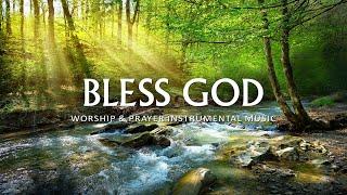 BLESS GOD | Instrumental Worship and Scriptures with Beautiful Nature | Christian Piano