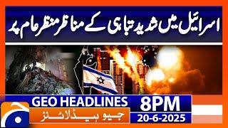 Great destruction in Israel..!! - Videos Viral | Headlines Geo News 8 PM (20th June 2025)