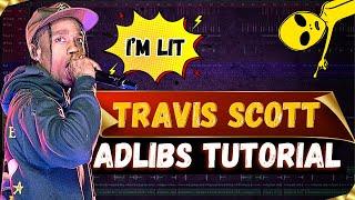 Travis Scott Adlibs | Step-by-Step Guide | Preset Files