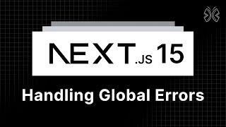 Next.js 15 Tutorial - 29 - Handling Global Errors