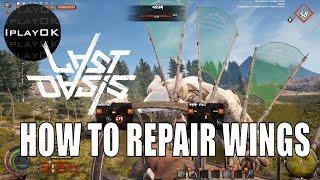 HOW TO REPAIR WINGS! - Last Oasis