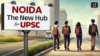 NOIDA is the New UPSC Hub | Drishti IAS English #DrishtiIASNoida | #DrishtiIASEnglish