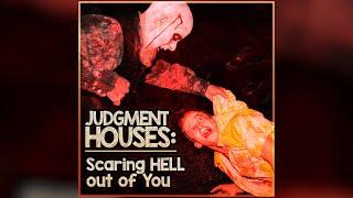 Judgment Houses: Scaring HELL out of You