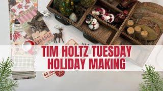 Tim Holtz Tuesday: Holiday Making!