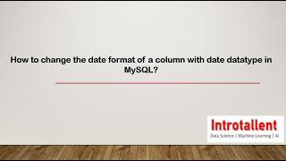 MySQL | How to change the date format of a column with date datatype?