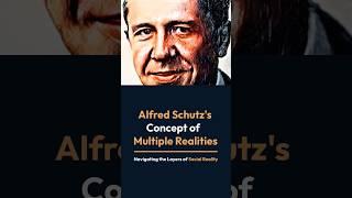 Concept of Multiple Realities By Alfred Schutz