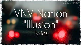 VNV Nation - Illusion (lyrics)