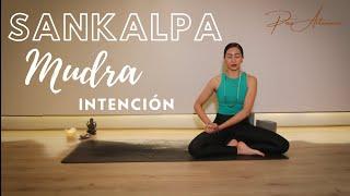 Sankalpa mudra - Mejora el efecto de tú #intención o #revolución