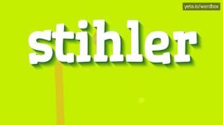 STIHLER - HOW TO PRONOUNCE IT!?