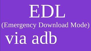 Boot into EDL Mode | Enter Into EDL Mode | edl mode without test point | Boot into edl mode via adb