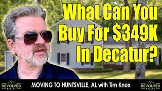 Living in Huntsville, Alabama: What Can You Buy For $349,900 In Decatur, Alabama? Tim Knox