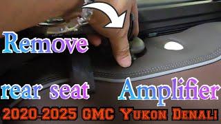 2022 GMC Yukon Denali How to remove the rear seat Amplifier location ANC