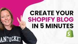 How to Start a Blog on Shopify & Create Your First Blog Post