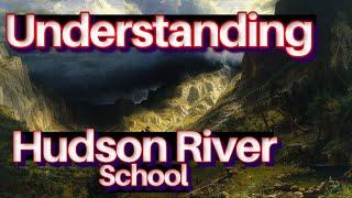 Hudson River Valley School of Art Painting Artist Techniques Tutorial Art History Documentary Lesson