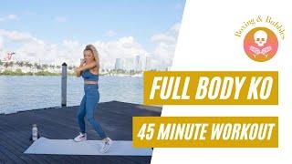 45 MINUTE B&B FULL BODY KO! 