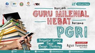 Virtual Class PGRI: Pengantar Konsep Dasar Design Thinking #education #pendidikan