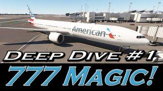 777 Deep Dive #1 For MSFS!