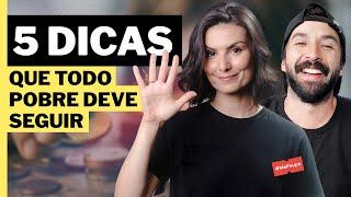 5 DICAS PARA TODO POBRE SEGUIR E TER SUCESSO FINANCEIRO I DICAS DO PRIMO POBRE #Mepoupe89