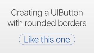 Creating a UIButton with Rounded Corners