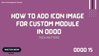 Add Icon Image for Custom MODULE in Odoo || Odoo Tutorial