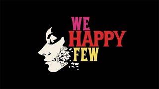 The Make Believes - I Wanna Stay the Same | "We Happy Few" Launch Trailer Soundtrack