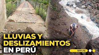 Lluvias y deslizamientos en Perú: rutas y sitios turísticos cerrados #ENCENDIDOSRPP | SEGMENTO