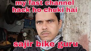 my sajir bike guru channel hack  ho chuki hai
