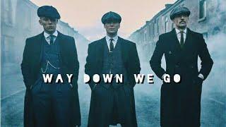 Peaky blinders Way Down We Go.