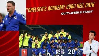 Chelsea's Academy Guru Neil Bath Quits After 31 Years