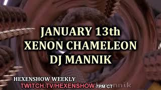 HEXENshow Weekly Episode 2 | DJ MANNIK & Xenon Chameleon (1/13/24)