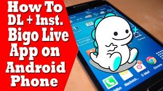 How to download and install Bigo Live app on Android Smartphones