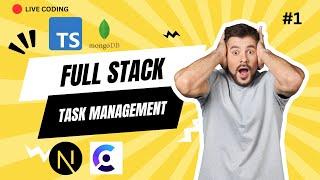  Live Build a Task Management System with Next.js, TypeScript, Clerk & MongoDB (Part 1 - Beginner)