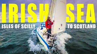 Sailing up the Irish Sea - Scilly to Scotland | Sailing Florence Ep.208