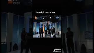 İsmail YK - Dans Show