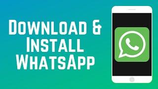 How to Download and Install WhatsApp Mobile App