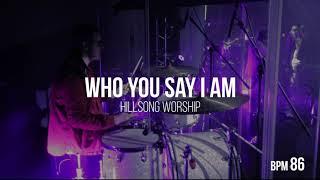 Who You Say I Am - Hillsong Worship - Live Drum Cover