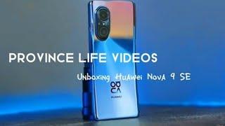 UNBOXING HUAWEI NOVA 9 SE||MOBILE PHONE||PROVINCE LIFE