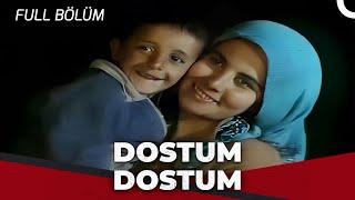 Dostum Dostum - Kanal 7 TV Filmleri