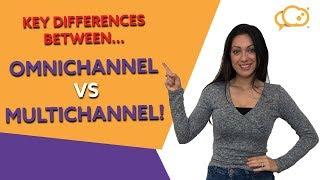 OMNICHANNEL vs MULTICHANNEL: Key Differences!