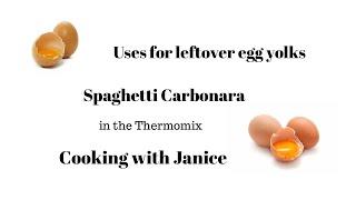 Using Leftover Egg Yolks (Spaghetti Carbonara) in the Thermomix - Cooking with Janice