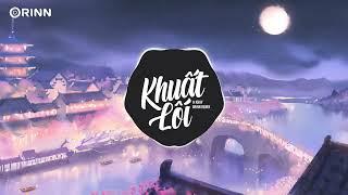 [1 HOUR] Khuất Lối (Orinn Remix) - H Kray | Anh Đi Về Bóng Tối Khuất Lối Remix Hot Nhất TikTok