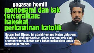 GAGASAN HOMILI: HAKEKAT PERKAWINAN KATOLIK (MONOGAMI & INDOSSOLUBILITAS)