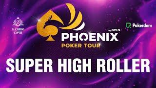 PHOENIX POKER TOUR | Super High Roller, Final